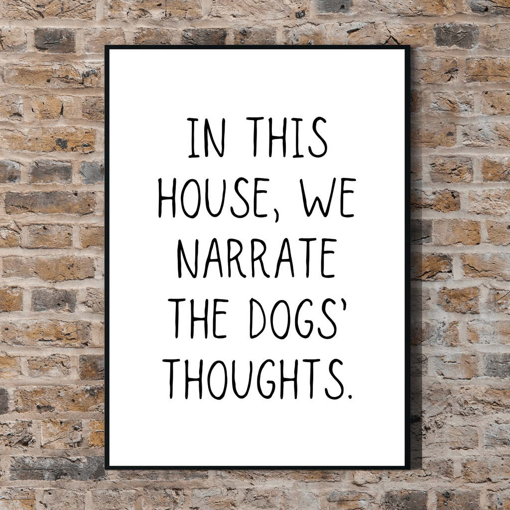 In This House We Narrate The Dog's Thoughts