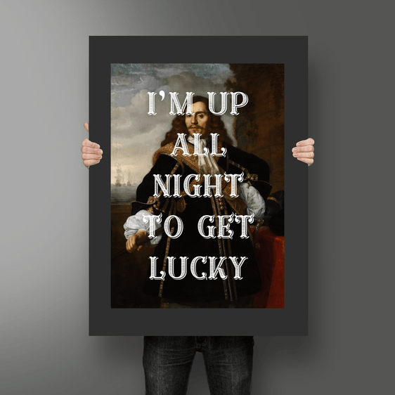 I'm Up All Night To Get Lucky Print