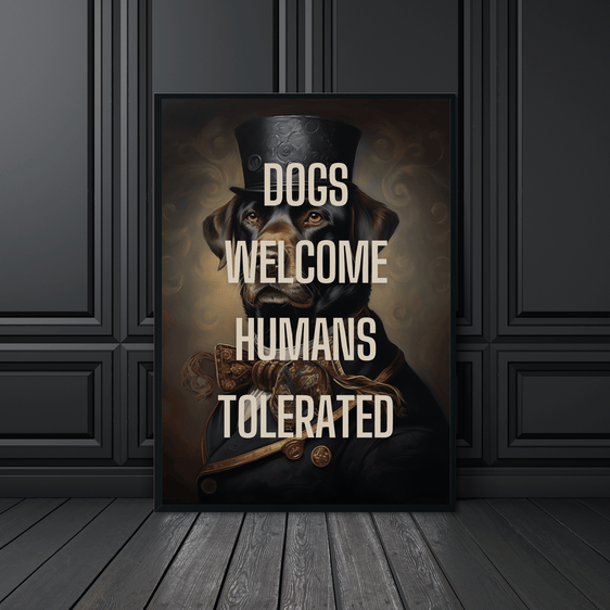 Dogs Welcome Humans Tolerated Print 