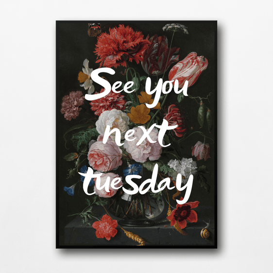 See You Next Tuesday Print