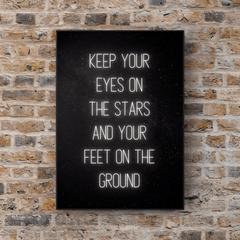 Keep Your Eyes On The Stars And Your Feet On The Ground Poster