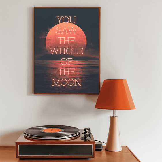 You Saw The Whole Of The Moon